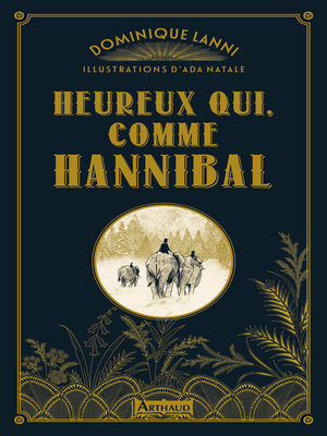 cover image of Heureux qui, comme Hannibal